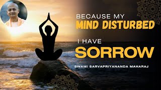 Because You Have A Disturbed MindYou Are Suffering  How To Cure It  Swami Sarvapriyananda Maharaj [upl. by Eednak]