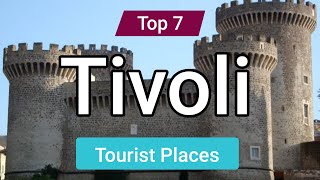 Top 7 Places to Visit in Tivoli  Italy  English [upl. by Sullivan]