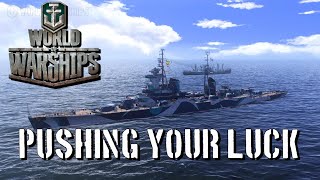 World of Warships  Pushing Your Luck [upl. by Irpac]