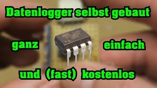 Datenlogger selber bauen  fast kostenlos  Atmel AVR Attiny [upl. by Airemaj443]