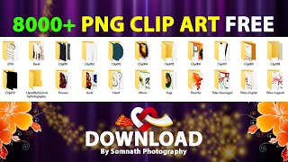 Download New 8000 PLUS ClipArt Free And How To Use By Somnath Photography [upl. by Eppilihp]