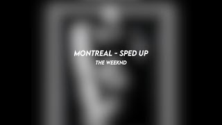 montreal the weeknd sped up [upl. by Gorges51]