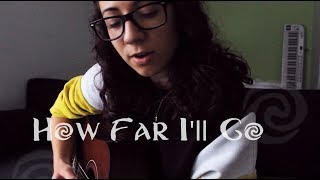 How Far Ill Go Cover  Alessia Cara  Aulii Cravalho by Amy Kalea [upl. by Htrahddis]