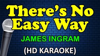 THERES NO EASY WAY  James Ingram HD Karaoke [upl. by Anuahsal881]