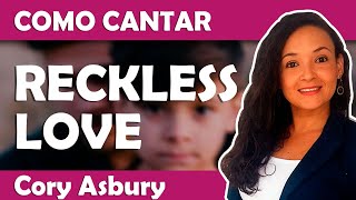 Como cantar Reckless Love Ousado Amor em inglês [upl. by Ninahs]