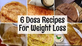 6 Dosa Recipes  Oats Ragi mung Dal Sabudana instant Dosa  Weight Loss Recipes  In Hindi [upl. by Caravette]