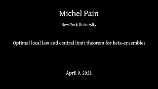 Michel Pain  Optimal local law and central limit theorem for betaensembles [upl. by Memberg]