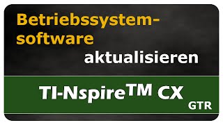 TINspire™ CX  Betriebssystemsoftware OS aktualisieren  einfach und anschaulich erklärt [upl. by Romona]