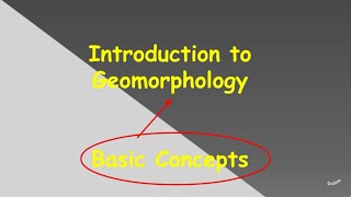 10 Basic Concepts In Geomorphology  esabaq [upl. by Dyolf]