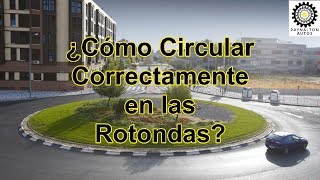 ¿Cómo Circular Correctamente en las Rotondas  Paynalton Autos [upl. by Knute]