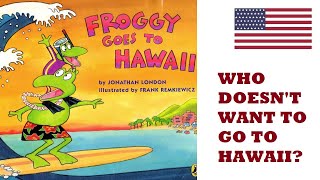 FROGGY GOES TO HAWAII by Jonathan London Audio book read ALOUD Kindergarten First Grade reading [upl. by Akirahs]