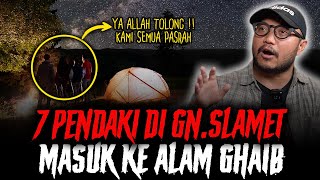 YA ALLAH TOLONG SAYA  SEKETIKA SEMUANYA HILANG  PENDAKIAN HOROR GUNUNG SLAMET [upl. by Parsaye]