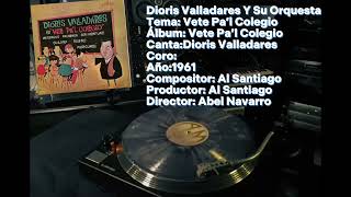 Vete Pa’l Colegio… Dioris Valladares Y Su Orquesta [upl. by Royd]