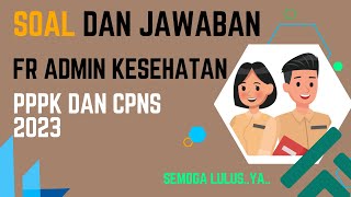 FR Kompetensi Teknis Administrator Kesehatan  P3K 2023 CPNS 2023 [upl. by Bonar]