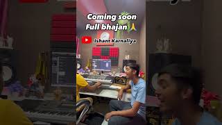 Coming soon new Bhajan 🙏🌸ishantkarnaliya comingsoon newbhajan IshantKarnaliya [upl. by Coney]