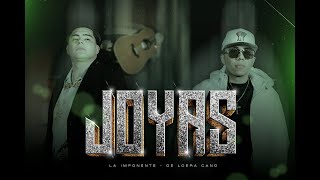 DeLoeraCano  LaImponente  Joyas Video Oficial [upl. by Ronen935]