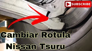 Cómo Cambiar Rótula Nissan Tsuru [upl. by Yasui]