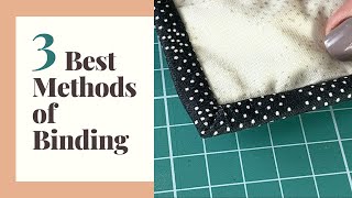 Quilt Binding Tutorial The Best 3 Methods Perfect Binding Corners [upl. by Aramad]