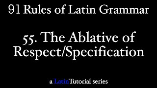 Rule 55 The Ablative of RespectSpecification [upl. by Vescuso]