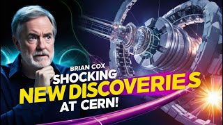 Brian Cox REVEALS Shocking New Discoveries at CERN—What Does This Mean for Science [upl. by Hollah]