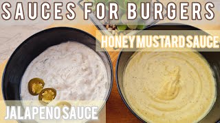 Sauces for chicken and beef burgers  Honey mustard sauce Jalapeno sauce 2 best sauces for burgers [upl. by Epilif]