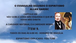 O EVANGELHO SEGUNDO O ESPIRITISMO  CAP XIII  ÍTEM 9 [upl. by Notwen96]