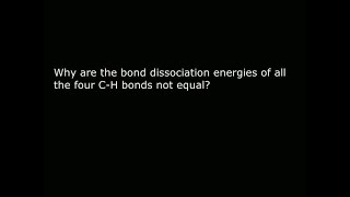 Chemistry  Why are the bond dissociation energies of all the four CH bonds not equal [upl. by Attiuqram248]