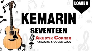 kemarin  Seventeen Karaoke Akustik Lower Key [upl. by Brufsky]