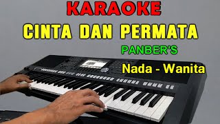 CINTA DAN PERMATA  KARAOKE Nada Wanita  Panbers [upl. by Tabshey602]