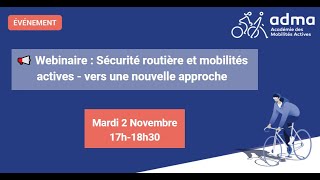 Webinaire n°1 ADMA  Sécurité routière et mobilités actives  quotvers une nouvelle approchequot [upl. by Hutchins744]