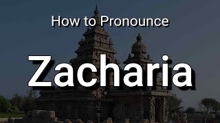 Zacharia  Pronunciation and Meaning [upl. by Moorefield30]