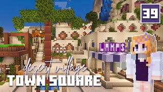 Desert Village Town Square  Let’s Play Minecraft 120  Episode 39 [upl. by Nessah792]