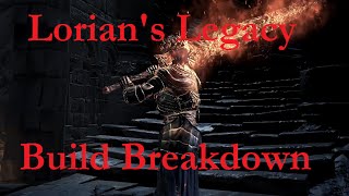 Dark souls 3 PvE build quotLorians Legacyquot Build Breakdown [upl. by Light]