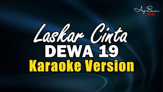 Dewa 19  Laskar Cinta KARAOKE VERSION [upl. by Grassi]