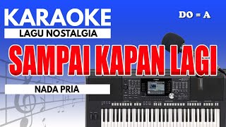 Karaoke  Sampai Kapan Lagi  Pance Pondaag  Nada Pria [upl. by Alexio]