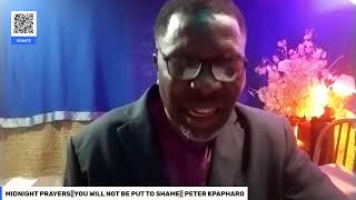 MIDNIGHT PRAYERS  YOU WILL NOT BE PUT TO SHAME BISHOP PETER KPAPHARO [upl. by Leona]