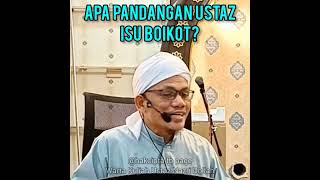 Boikot Boleh Tak Boikot Pun Boleh  Al Fadhil Ustaz Mohd Nazri Dollah Mudir Madrasah Wadi Annur [upl. by Nivrae85]