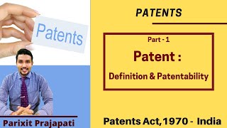 Patents Part1 Definition amp Patentability [upl. by Eecak631]