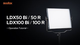 Godox LED Panels LDX50 Bi  50R amp LDX100 Bi  100R Operation Tutorial [upl. by Eiral]