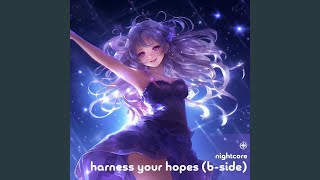 Harness Your Hopes Bside Nightcore [upl. by Llerrac]