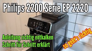 Philips 2200 Serie EP2220 entkalken Anleitung Schritt für Schritt Entkalen Philips Kaffeevollautomat [upl. by Warchaw228]