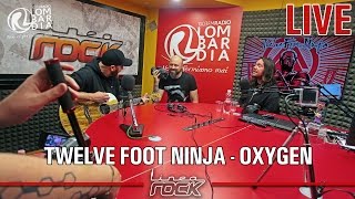 TWELVE FOOT NINJA  quotOxygenquot for the very first time live and UNPLUGGED Linea Rock 2017 [upl. by Rew913]