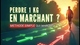 🚶‍♂️🔥 Perdre 1 kg en marchant  La méthode SIMPLE qui marche vraiment Combien de pas il te faut [upl. by Berglund273]