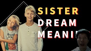 Dream About Sister What Does It Mean When You Dream of Your Sister  Dream Interpretation [upl. by Nerhtak116]