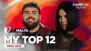 🇲🇹 MESC 2024 My Top 12 FINAL l Eurovision 2024 [upl. by Nagam]