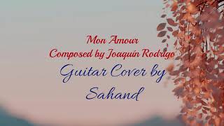 Mon Amour by Joaquín Rodrigo  Guitar Cover by Sahand [upl. by Settle]