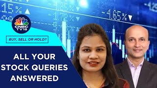 Which Are The Best Stocks To Buy Hold amp Sell All Your Stock Queries Answered  CNBC TV18 [upl. by Akinehc346]