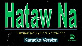 Gary Valenciano  Hataw Na karaoke version [upl. by Stiegler]