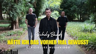 ScholzBand  Hätte ich das vorher mal gewusst  Offizielles Musikvideo Rock Pop Musik [upl. by Ayamahs688]