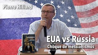 Pierre Hillard  EUA vs Rússia Choque de messianismos [upl. by Adnolor]